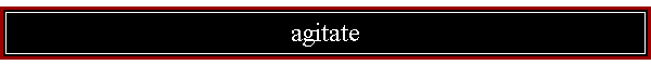 agitate