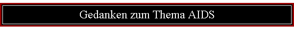 Gedanken zum Thema AIDS
