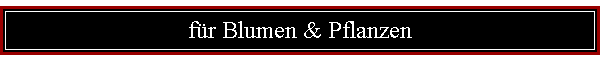 fr Blumen & Pflanzen