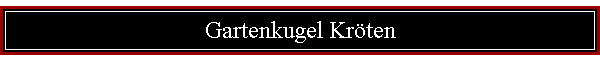 Gartenkugel Krten