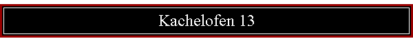 Kachelofen 13