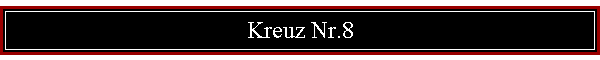 Kreuz Nr.8