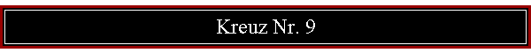 Kreuz Nr. 9
