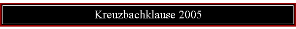Kreuzbachklause 2005