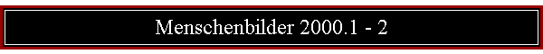 Menschenbilder 2000.1 - 2