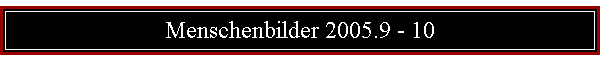Menschenbilder 2005.9 - 10