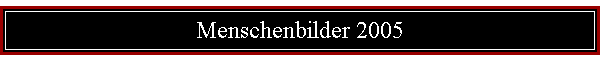 Menschenbilder 2005
