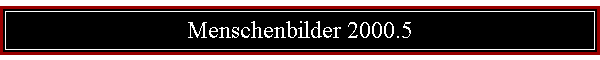 Menschenbilder 2000.5