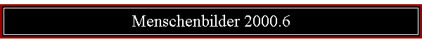 Menschenbilder 2000.6