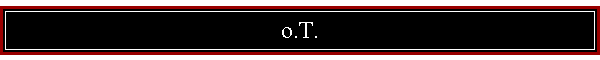 o.T.