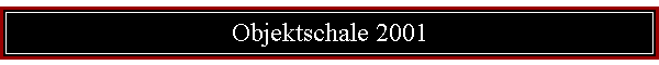 Objektschale 2001