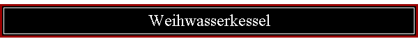 Weihwasserkessel